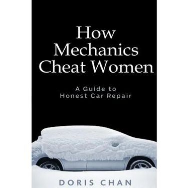 How Mechanics Cheat Women: A Guide to Honest Car Repair