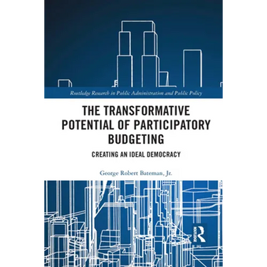 The Transformative Potential of Participatory Budgeting: Creating an Ideal Democracy