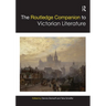The Routledge Companion to Victorian Literature