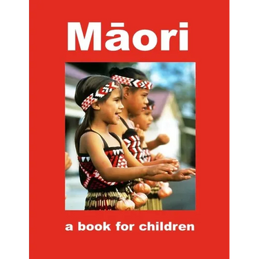 Māori - a book for children: A journey into Māori culture