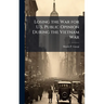 Losing the War for U.S. Public Opinion During the Vietnam War