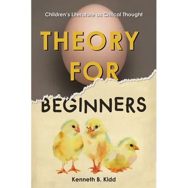 Theory for Beginners: Children's Literature as Critical Thought