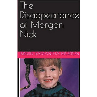 The Disappearance of Morgan Nick