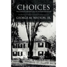 Choices: The Crisis of Conscience of the Vietnam Generation