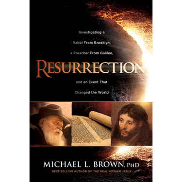 Resurrection: Investigating a Rabbi from Brooklyn, a Preacher from Galilee, and an Event That Changed the World