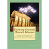 Knowin German! Deutsch Koennen!: An Easy German-English Reader / Ein Einfaches Deutsch-Englisches Lesebuch