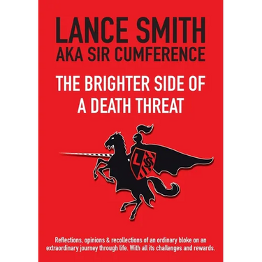 The Brighter Side of a Death Threat: Reflections, opinions & recollections of an ordinary bloke on an extraordinary journey through life. With all its