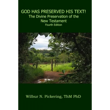 God Has Preserved His Text!: The Divine Preservation of the New Testament