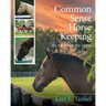 Common Sense Horse Keeping