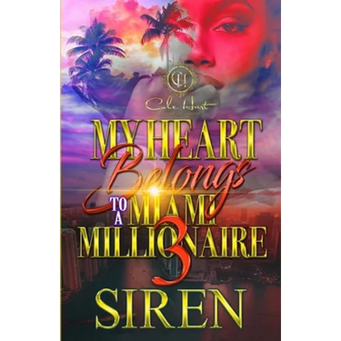 My Heart Belongs To A Miami Millionaire 3: The Finale