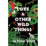 Love & Other Wild Things