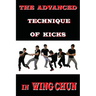 The advanced technique of kicks in wing chun
