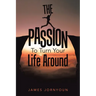 The Passion to Turn Your Life Around