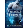 Cauldrons and Confessions