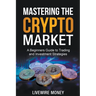 Mastering the Crypto Market
