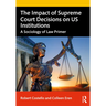 The Impact of Supreme Court Decisions on Us Institutions: A Sociology of Law Primer