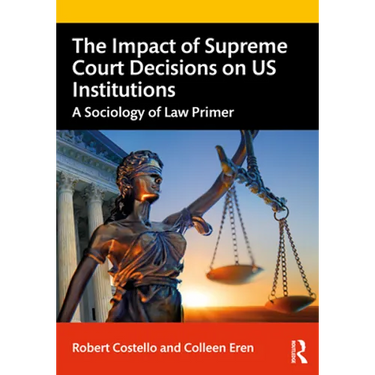 The Impact of Supreme Court Decisions on Us Institutions: A Sociology of Law Primer