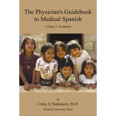 The Physician's Guidebook to Medical Spanish Volume 2: Treatment