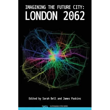 Imagining the Future City: London 2062