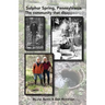 Sulphur Spring, Pennyslvania -The Community that Disappeared