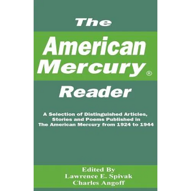 The American Mercury Reader: A Selection of Distinguished Articles, Stories and Poems Published in the American Mercury During 1924-1944