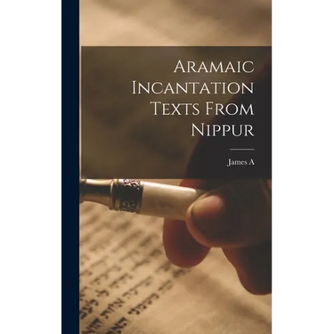 Aramaic Incantation Texts From Nippur