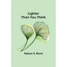 Lighter Than You Think