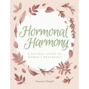 Hormonal Harmony: A natural guide to women's wellbeing