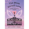 The Book of Divine Love: Heart Opening Poems