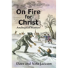 On Fire for Christ: Stories of Anabaptist Martyrs