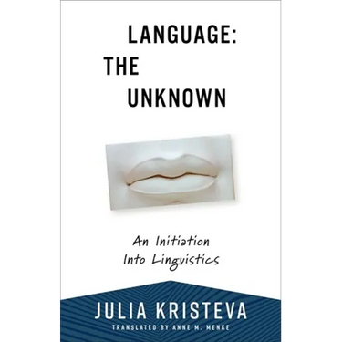Language: The Unknown: An Initiation Into Linguistics