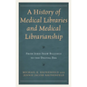 A History of Medical Libraries and Medical Librarianship: From John Shaw Billings to the Digital Era