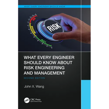 What Every Engineer Should Know About Risk Engineering and Management