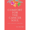 Comfort for the Cancer Soul: Stop and Just Breathe