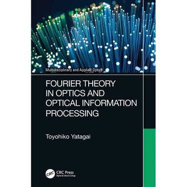 Fourier Theory in Optics and Optical Information Processing