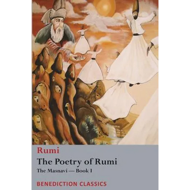 The Poetry of Rumi: The Masnavi -- Book I