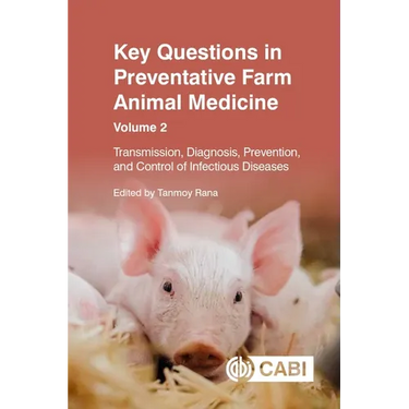 Key Questions in Preventative Farm Animal Medicine, Volume 2: Transmission, Diagnosis, Prevention, and Control of Infectious Diseases