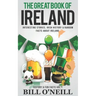 The Great Book of Ireland: Interesting Stories, Irish History & Random Facts About Ireland