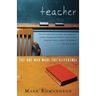Teacher: The One Who Made the Difference