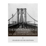 The Brooklyn Bridge: The History of New York City's Most Famous Bridge
