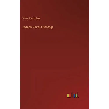 Joseph Noirel's Revenge