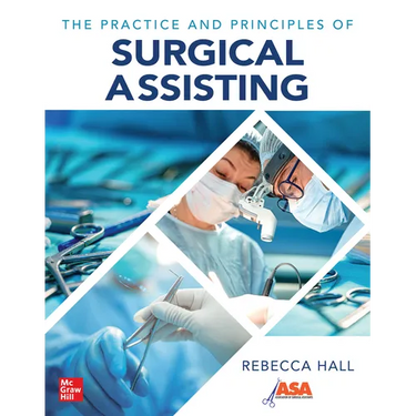 The Practice and Principles of Surgical Assisting