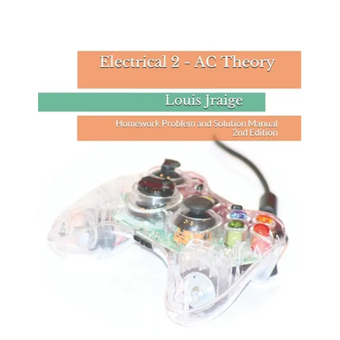 Electrical 2 - AC Theory: Homework Problem and Solution Manual 2nd Edition