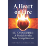 A Heart on Fire: St. John Eudes: A Model for the New Evangelization