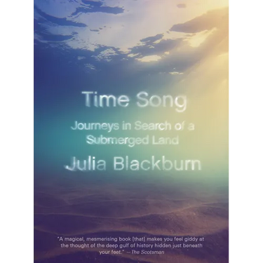 Time Song: Journeys in Search of a Submerged Land