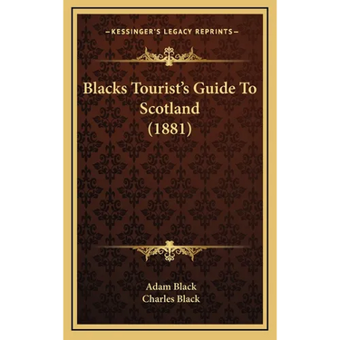 Blacks Tourist's Guide To Scotland (1881)