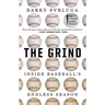 The Grind: Inside Baseball's Endless Season