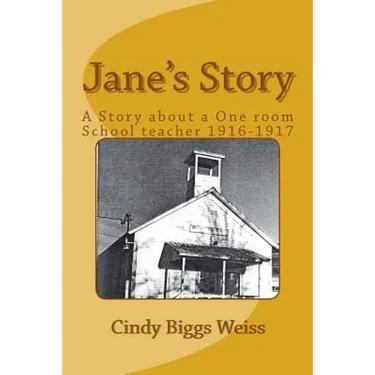 Jane's Story: The Experiences of a One-Room School Teacher, Willow Creek Elementary School, Siskiyou County, California, 1916-1917