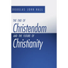 The End of Christendom and the Future of Christianity