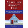 A Life Like Anybody Else: How a Man with an Intellectual Disability Fulfilled His American Dream